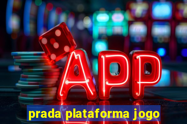 prada plataforma jogo